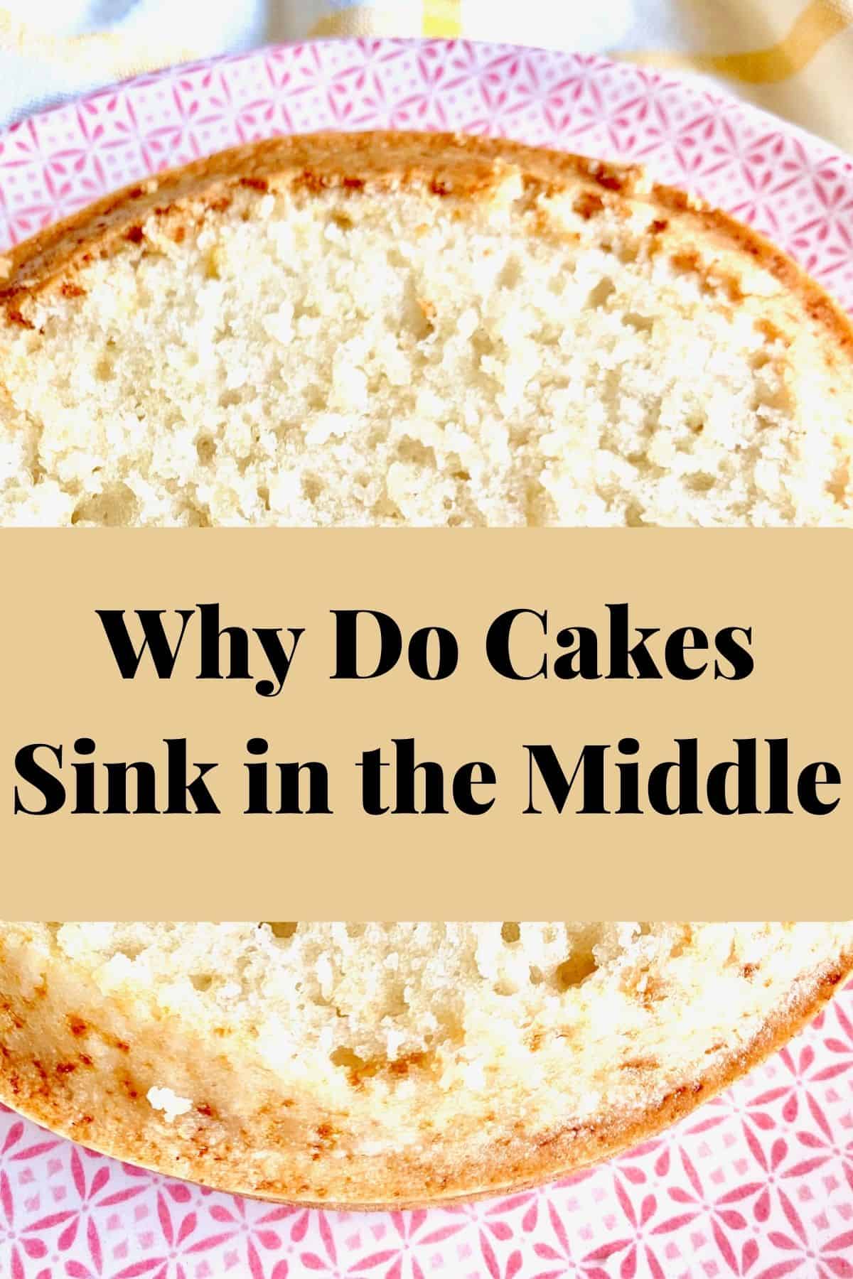 Why Do Cakes Sink in the Middle: Exploring Causes Behind Sunken Cakes